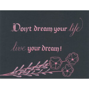 Dont dream your life